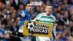 Listen: Are Celtic in crisis for Glasgow derby? Weekend preview